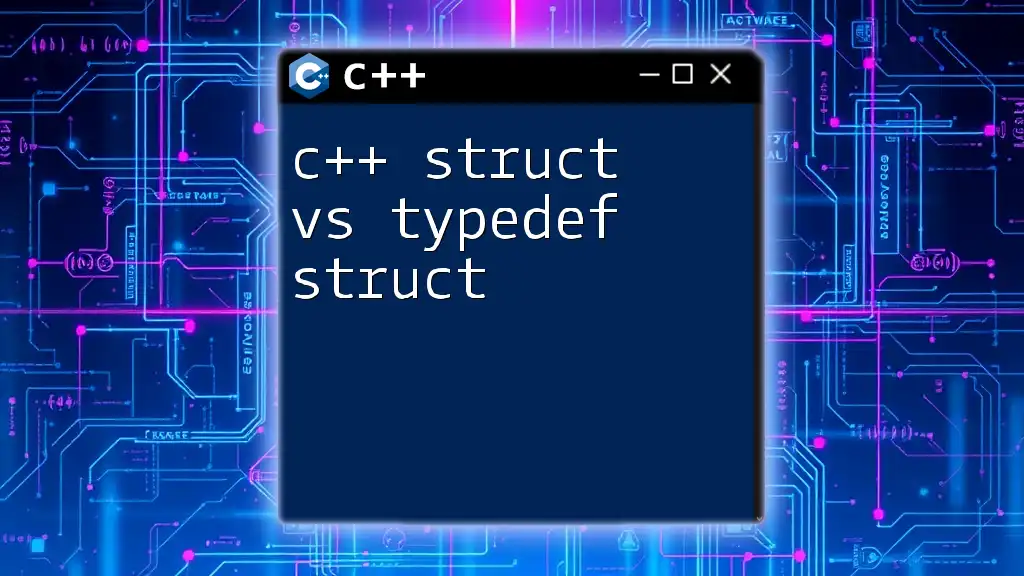 C++ Struct vs Typedef Struct: Key Differences Explained