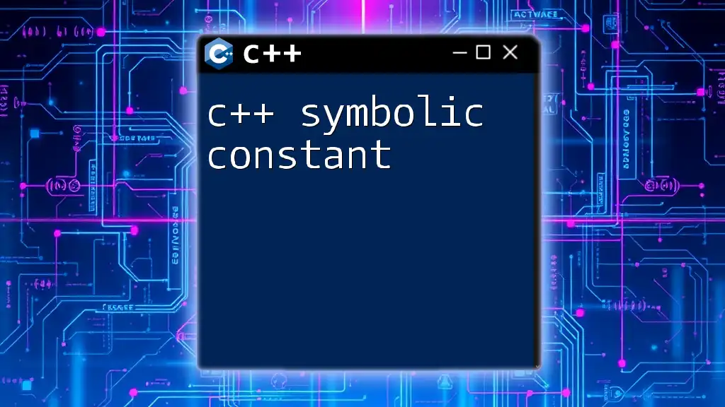 C++ Symbolic Constant: A Brief Guide to Mastery