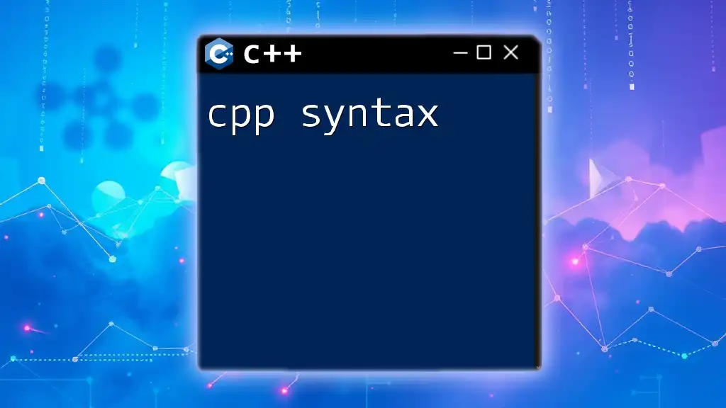 Mastering C++ Syntax: A Quick Guide to Essentials