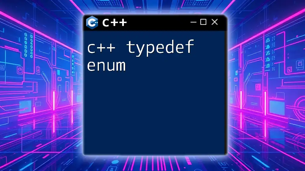 c++ Typedef Enum: Simplifying Enums in C++ Code