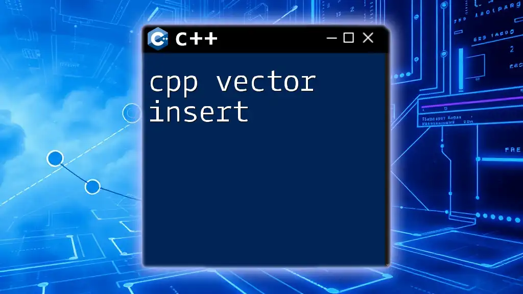 CPP Vector Insert: A Quick Guide to Mastering Essentials