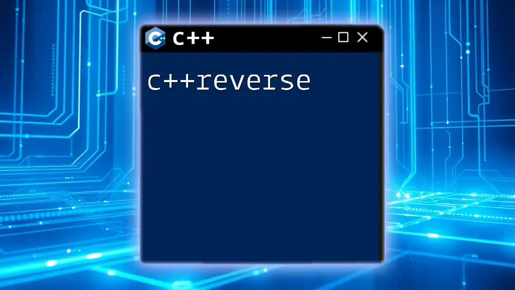 Mastering C++Reverse: A Quick Guide to String Reversing