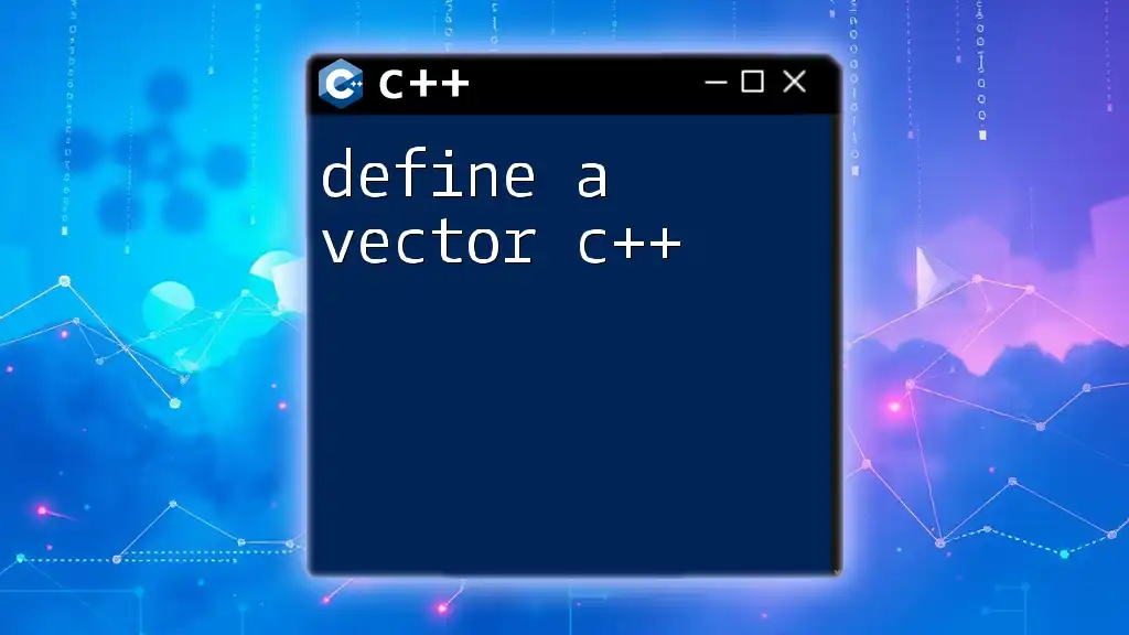 Define a Vector in C++: A Simple Guide for All