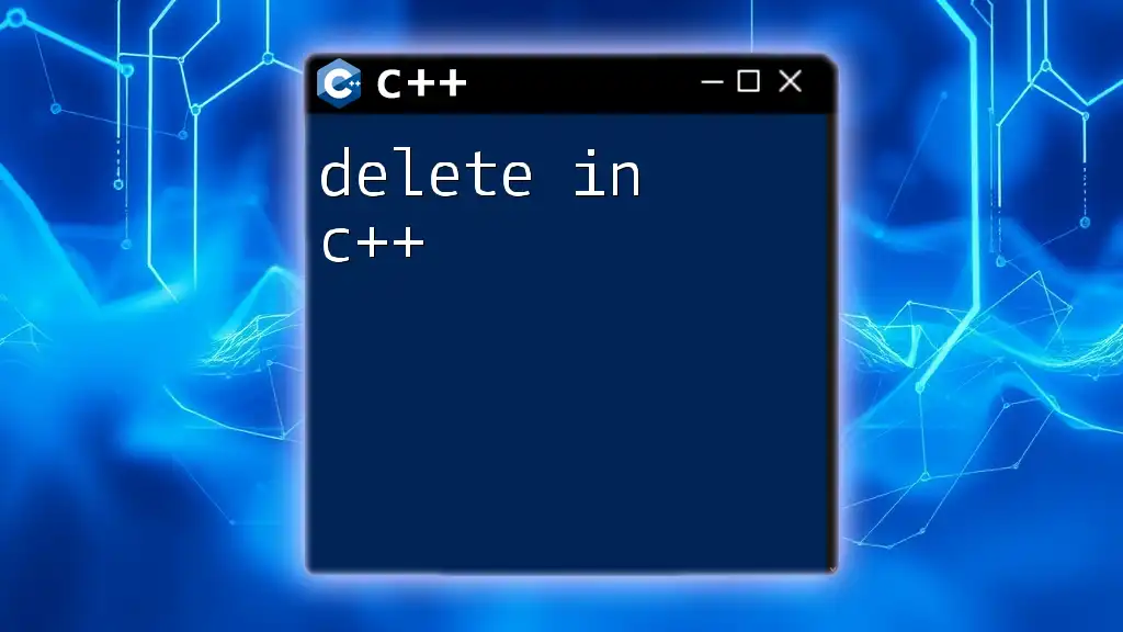 Mastering Delete in C++: A Quick Guide to Memory Management