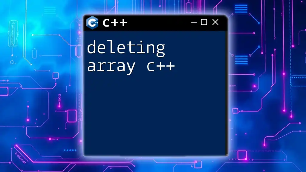 Deleting Array in C++: A Quick and Easy Guide