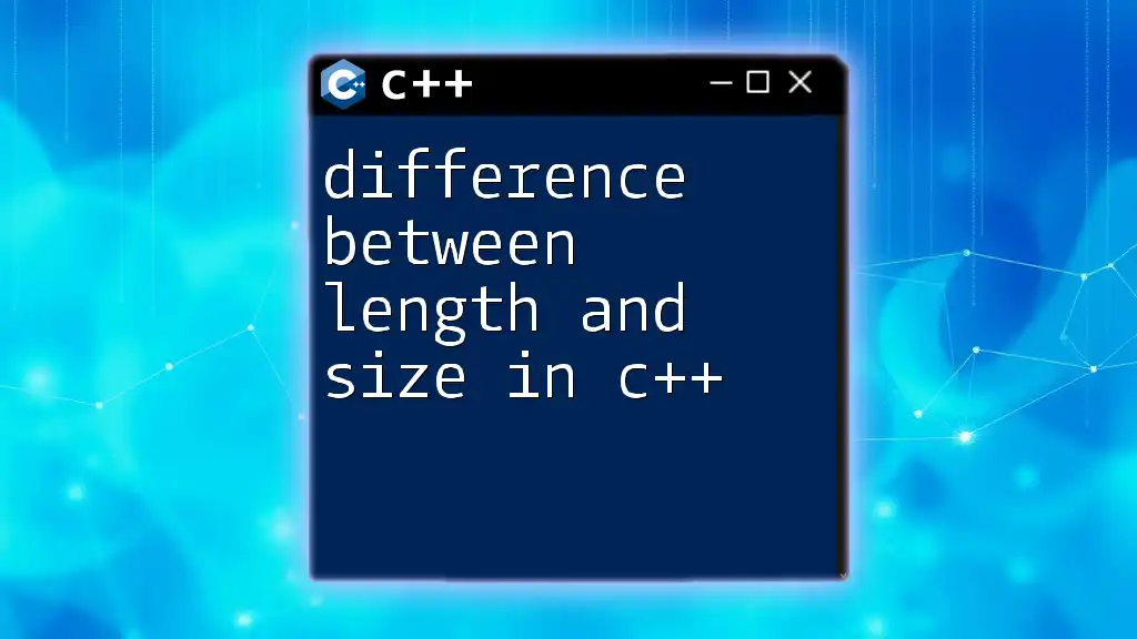 Difference Between Length and Size in C++ Explained