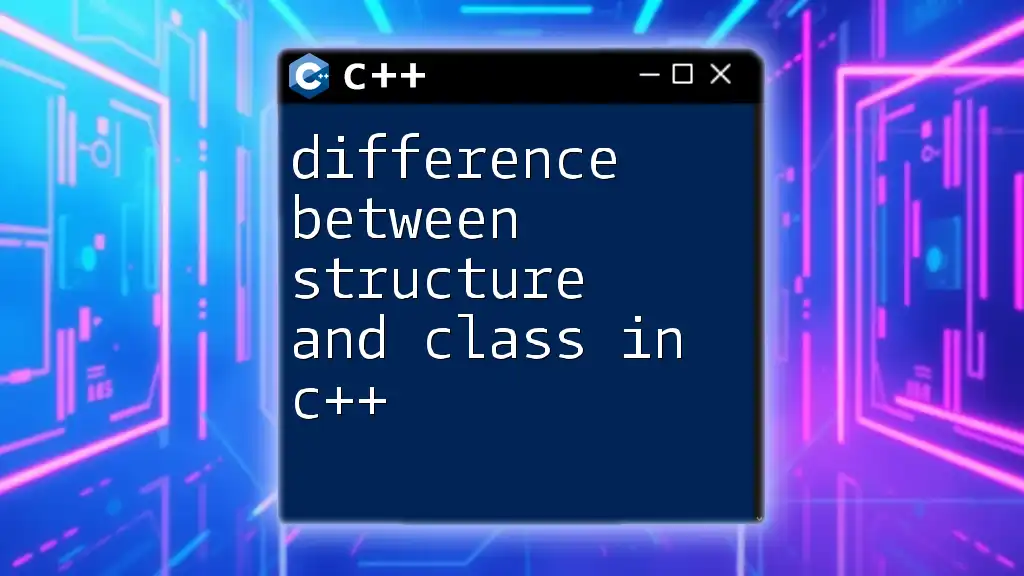 Difference Between Structure and Class in C++ Explained