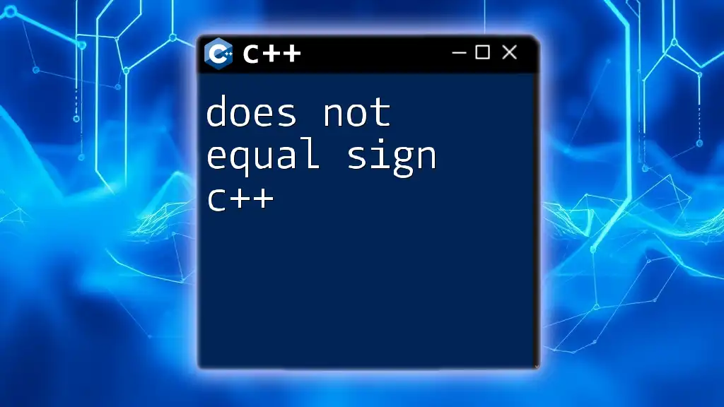 Understanding Does Not Equal Sign in CPP