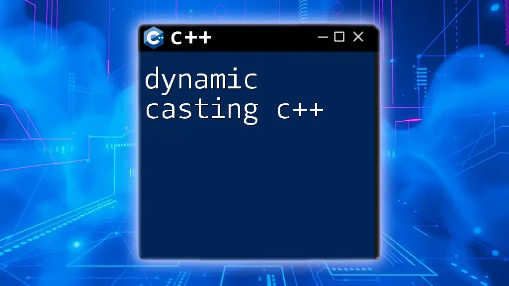 Mastering Dynamic Casting in C++: A Quick Guide