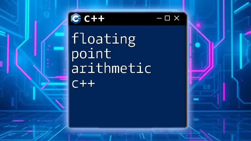 Floating Point Arithmetic in C++: A Quick Guide