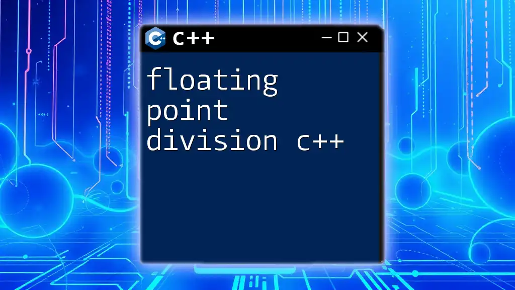 Floating Point Division in C++: Quick Guide