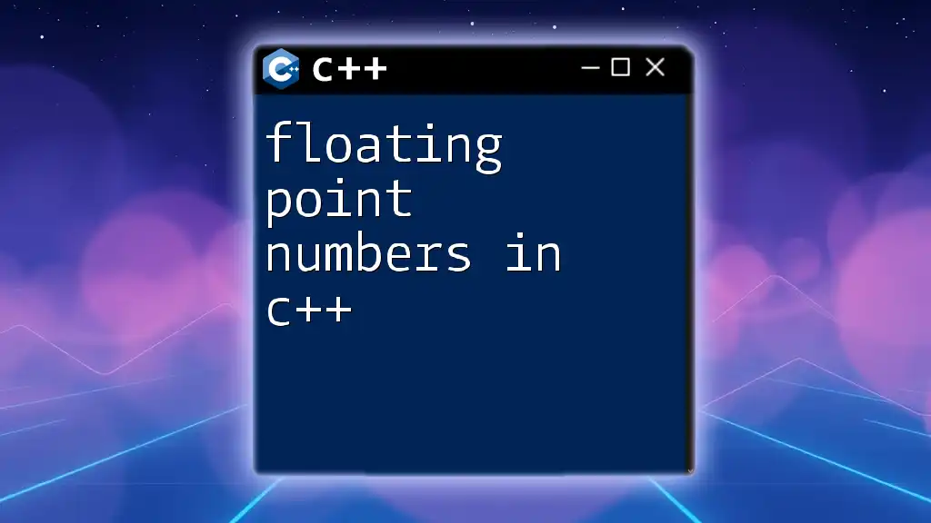 Floating Point Numbers in C++: A Quick Overview