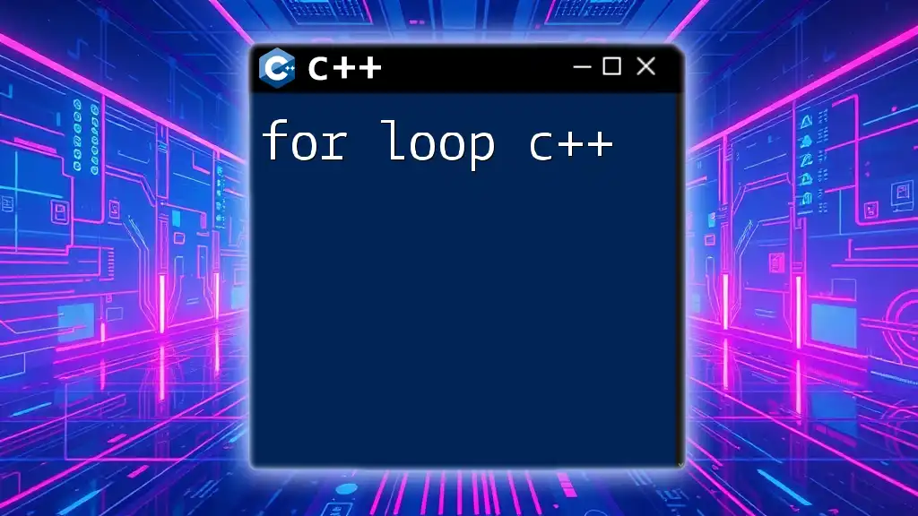 Mastering the For Loop in C++: A Quick Guide