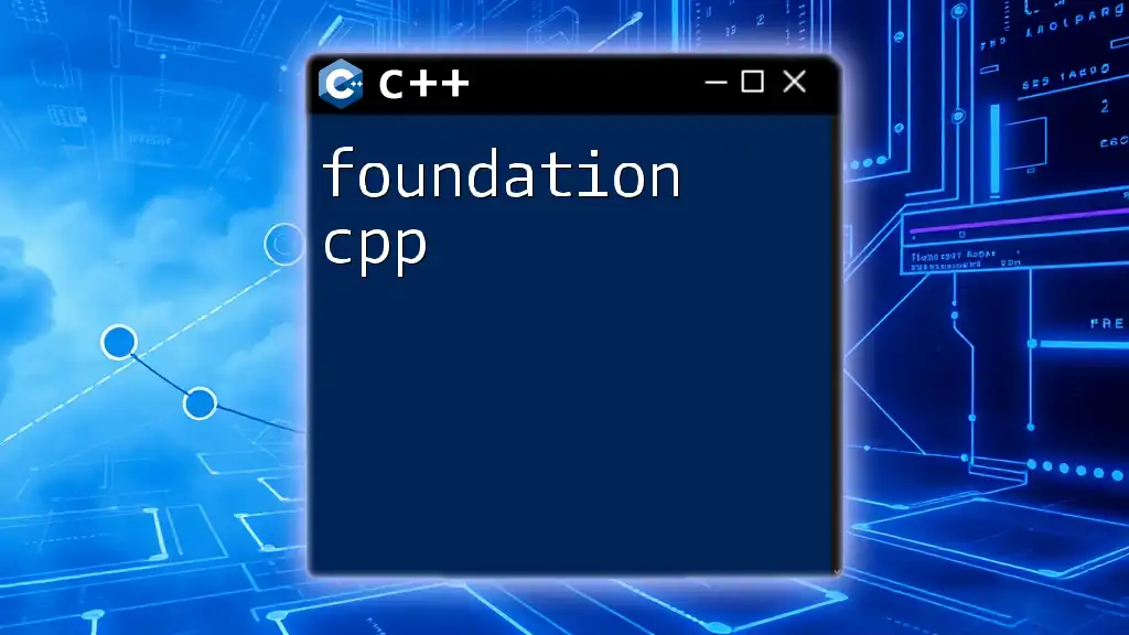 Foundation CPP: Your Quick Start Guide to Mastering CPP