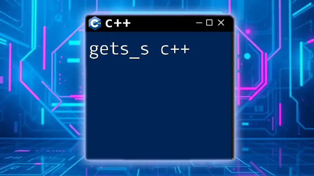 Mastering Gets_S in C++: A Quick Guide