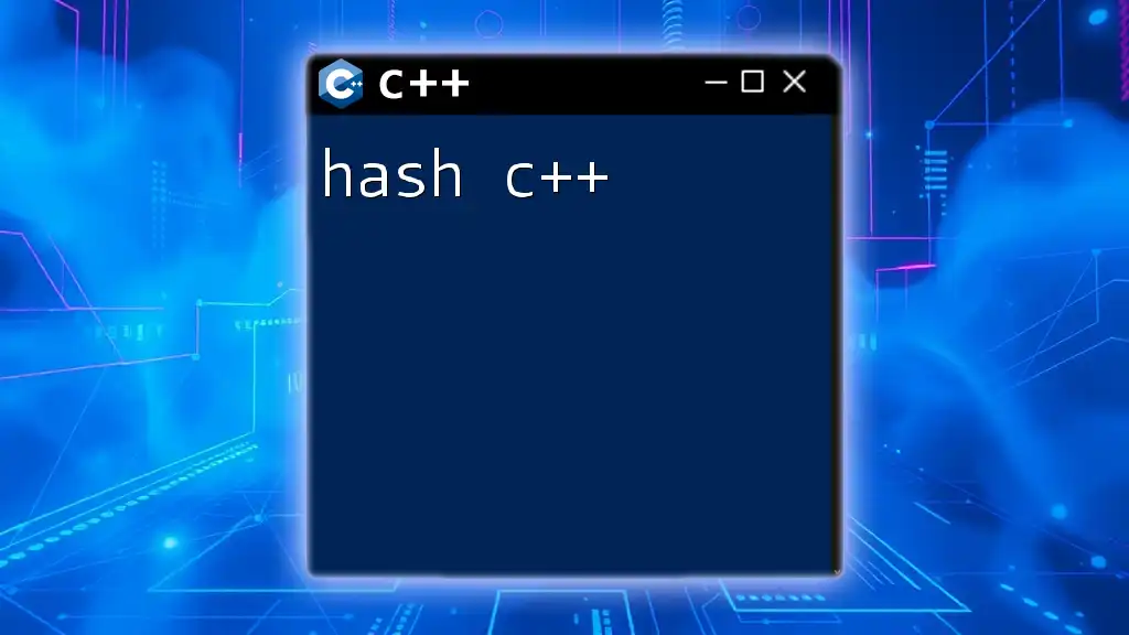 Mastering Hash in C++: A Quick Guide