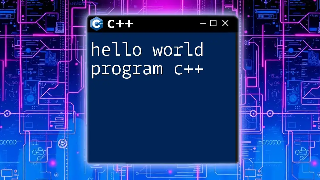 Hello World Program C++: Your First Step to Mastery