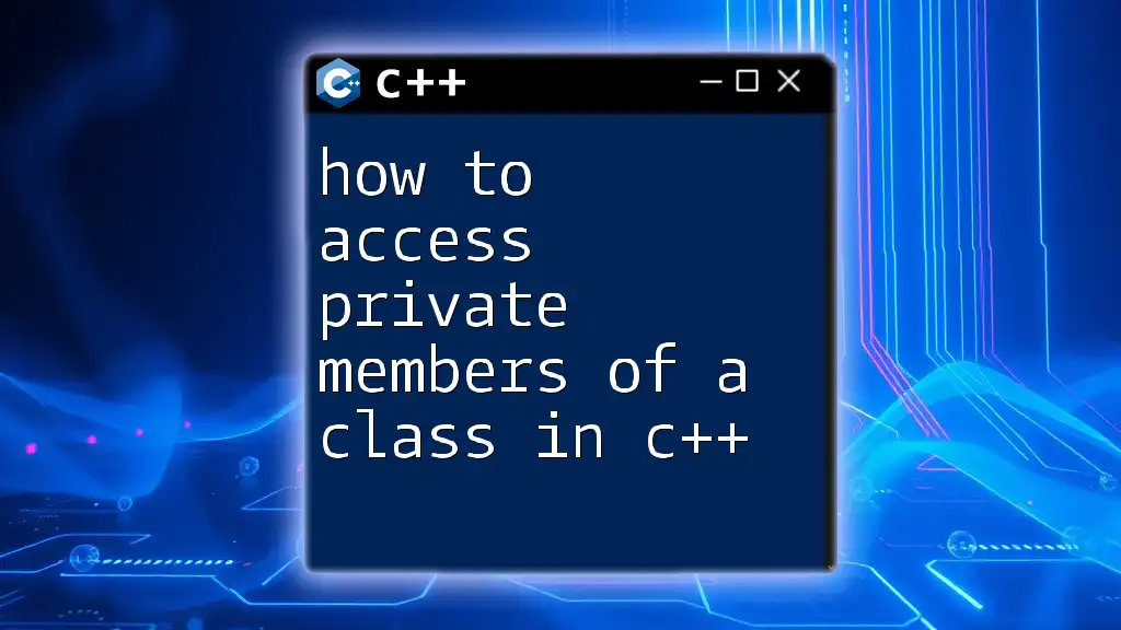 How to Access Private Members of a Class in C++ Made Easy