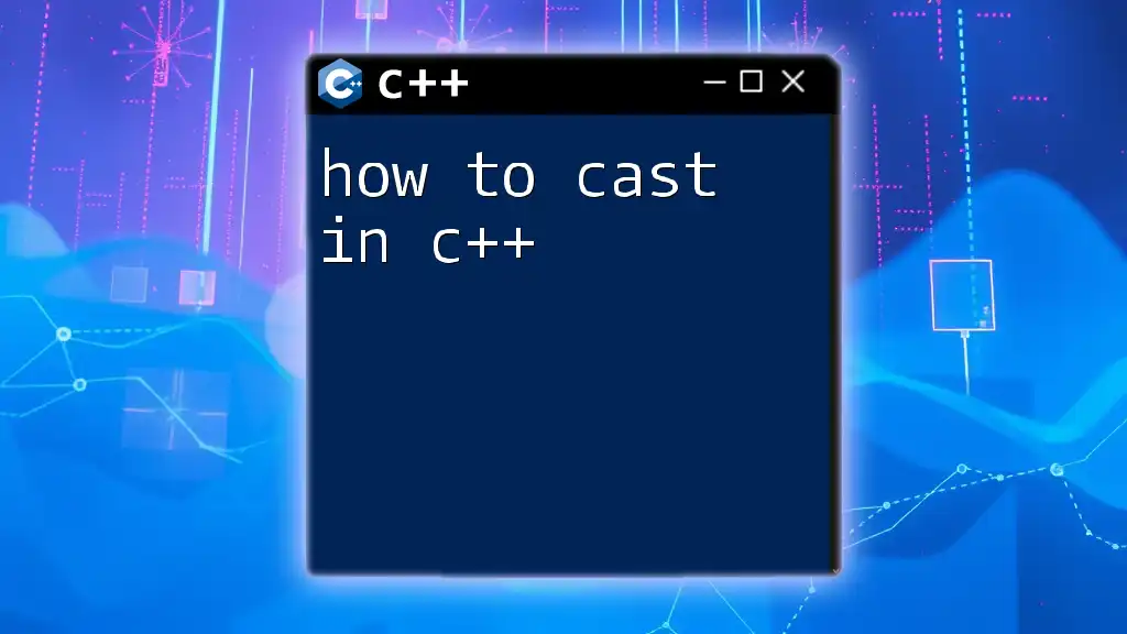 How to Cast in C++: A Quick Guide for Beginners