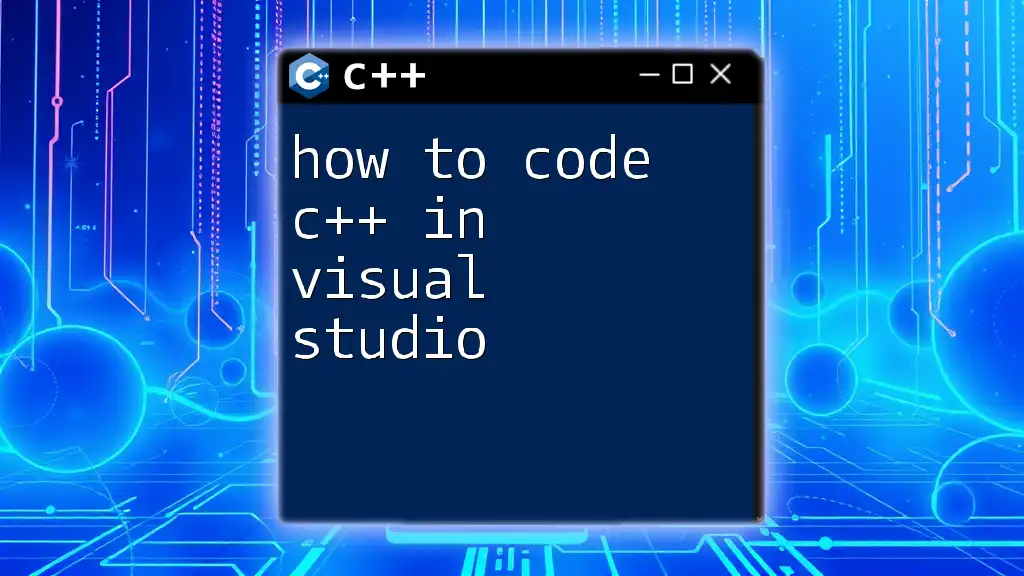 How to Code C++ in Visual Studio: A Quick Guide