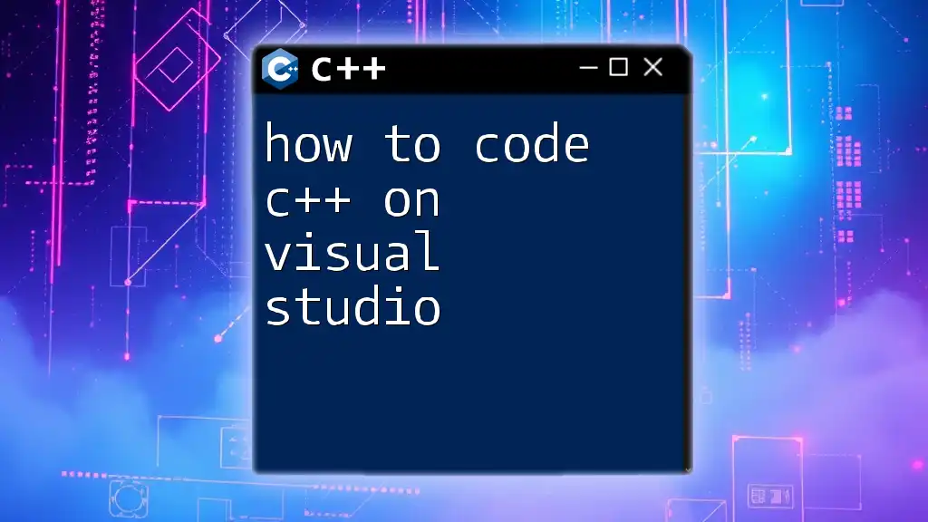 How to Code C++ on Visual Studio: A Quick Guide