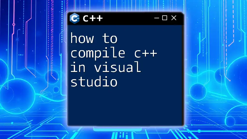 How to Compile C++ in Visual Studio: A Quick Guide