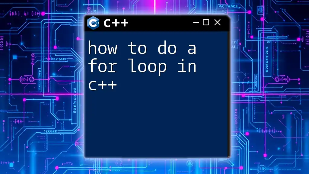 How to Do a For Loop in C++: A Quick Guide