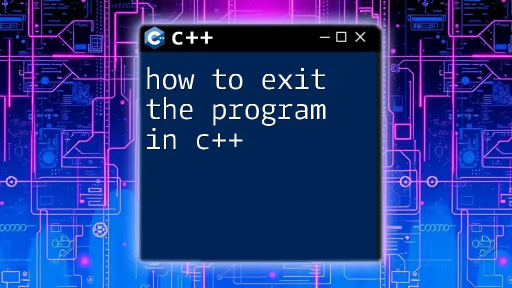 How to Exit the Program in C++: A Quick Guide