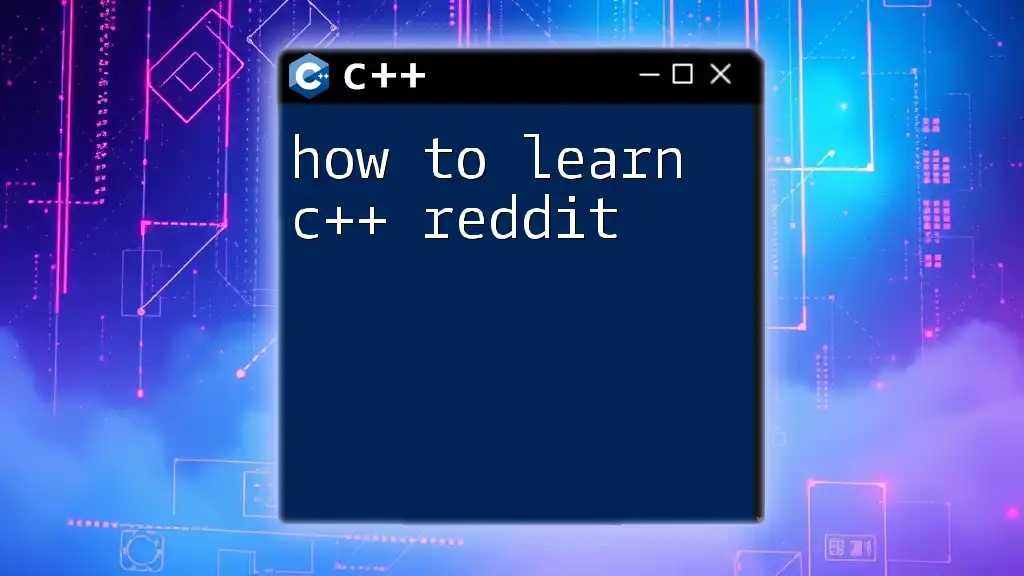 How to Learn C++ on Reddit: A Quick Guide