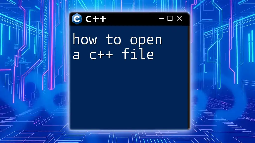 How to Open a C++ File: A Simplified Guide