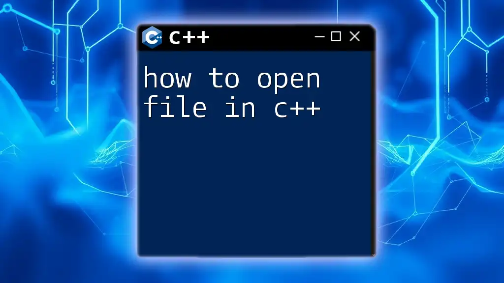 How to Open File in C++: A Quick Guide