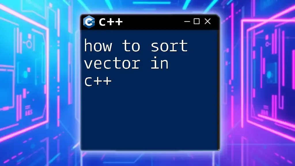 How to Sort Vector in C++ Efficiently and Elegantly