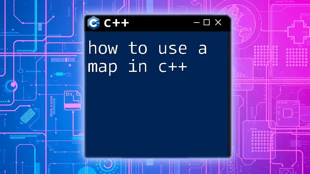 How to Use a Map in C++: Unlocking Data Storage Secrets