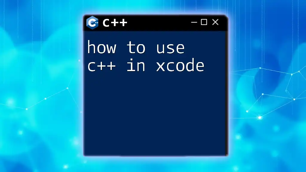 How to Use C++ in Xcode: A Quick Guide