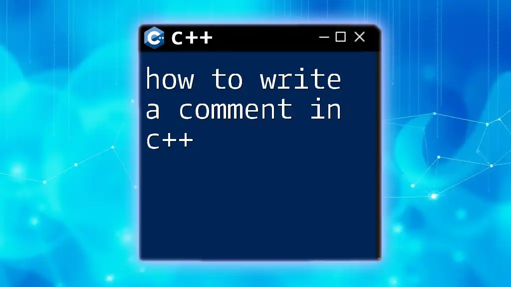 How to Write a Comment in C++: A Quick Guide