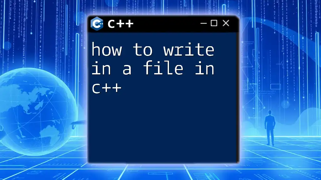 How to Write in a File in C++: A Simple Guide