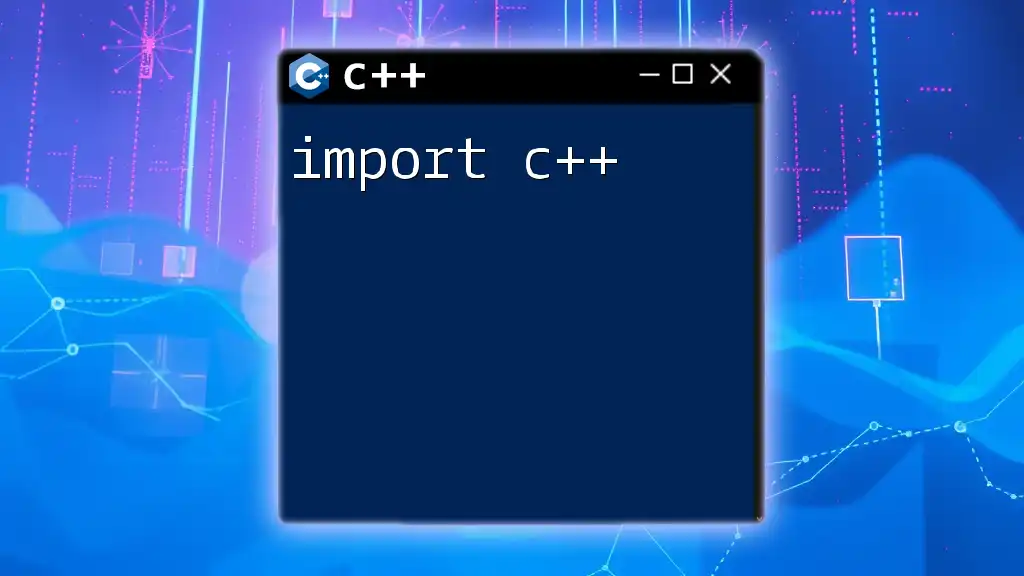 Import C++: A Quick Guide to Getting Started