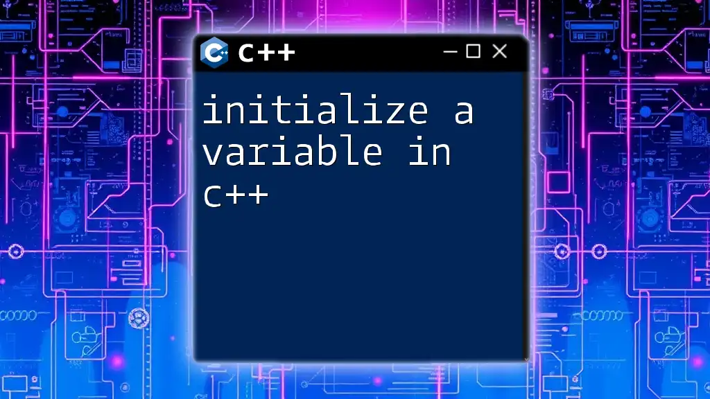 Initialize a Variable in C++: Quick and Easy Guide