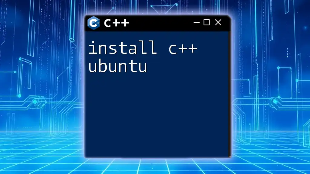 Install C++ on Ubuntu: A Quick Start Guide