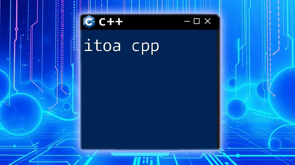 itoa CPP: A Quick Guide to Integer to String Conversion