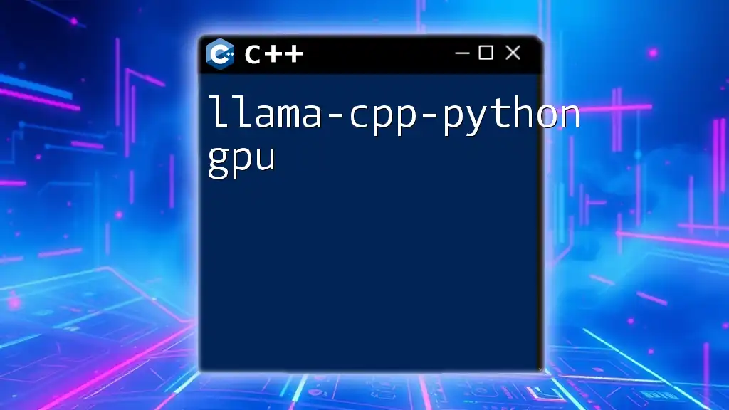 Unlocking Llama-CPP-Python GPU for Fast Performance