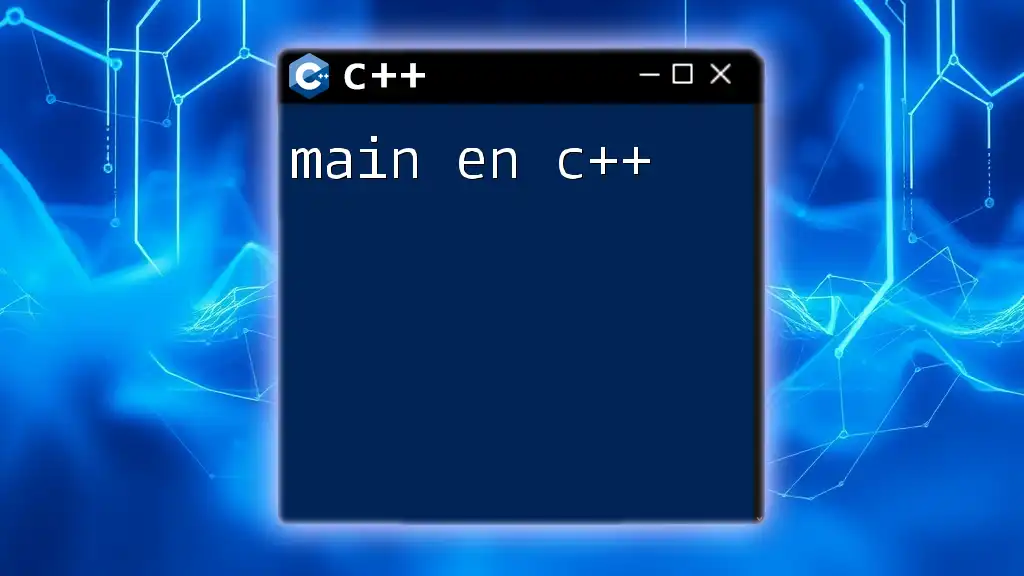 Mastering Main En C++: Your Quick Guide