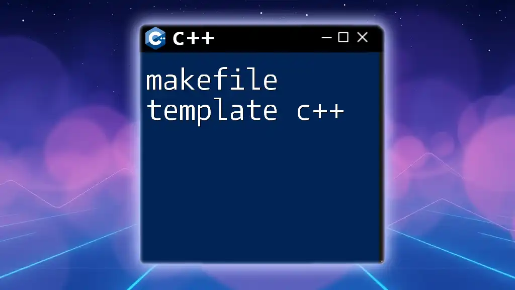 Makefile Template C++: Your Quick Start Guide