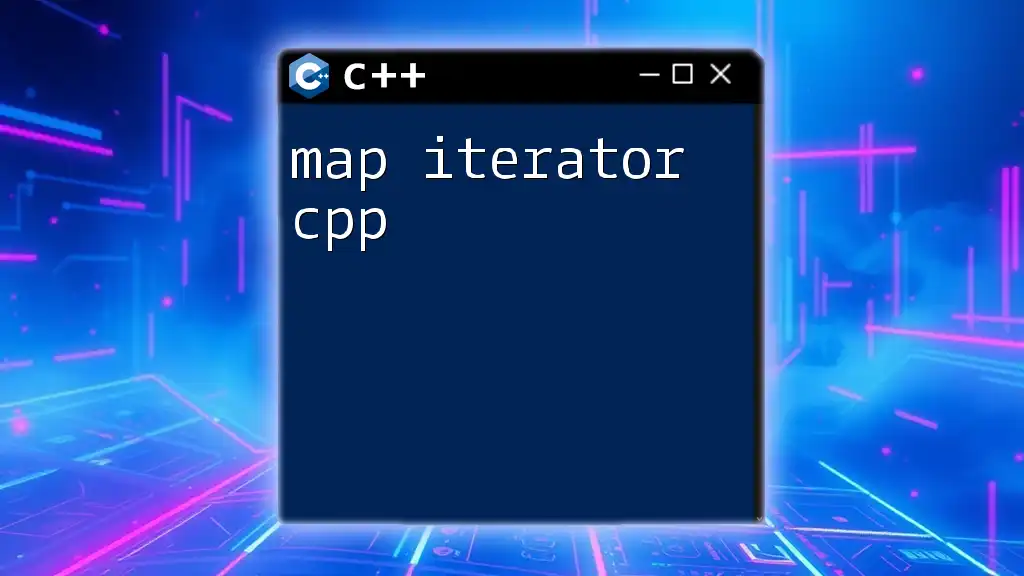 Map Iterator CPP: A Quick Guide to Mastering Iteration