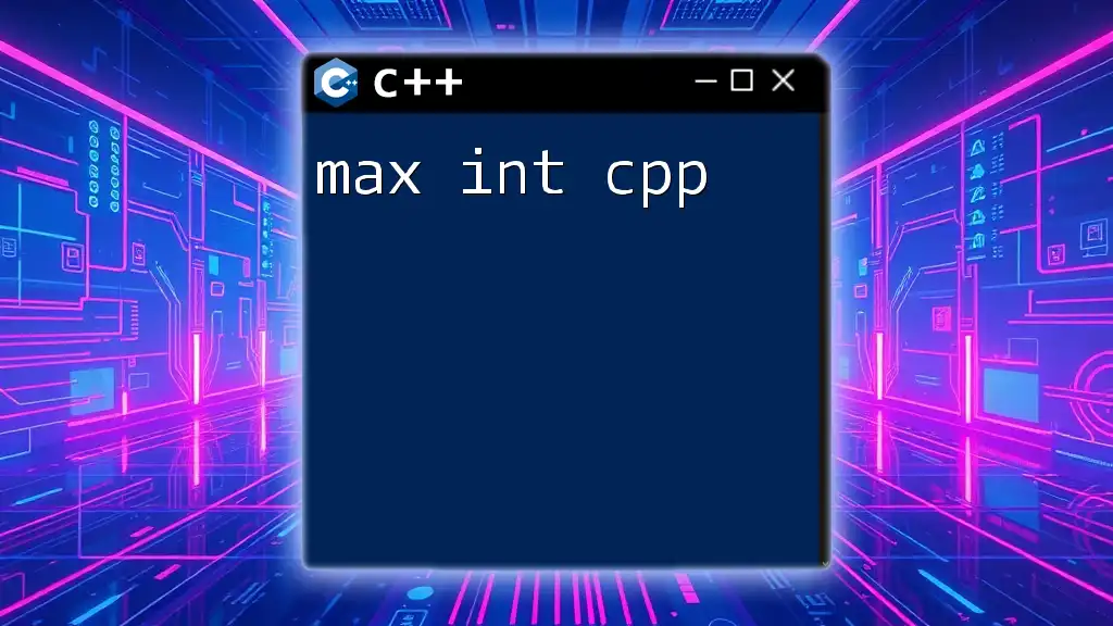 Understanding Max Int in CPP: A Quick Guide