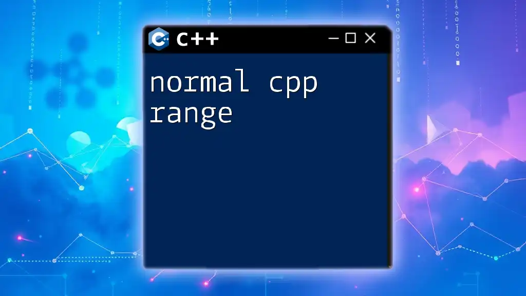 Normal C++ Range: A Quick Guide to Mastery