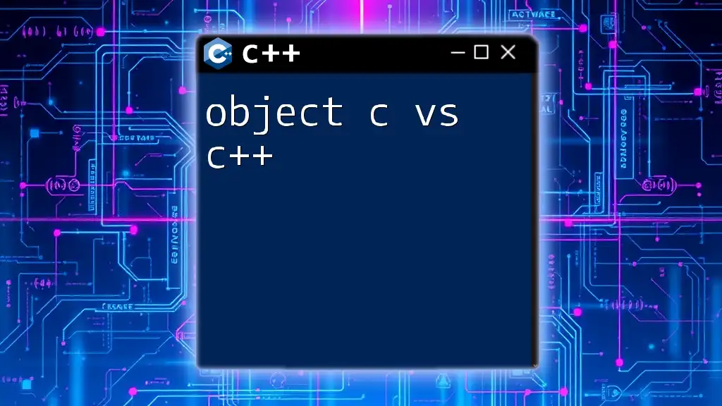 Object C vs C++: A Quick Comparison Guide