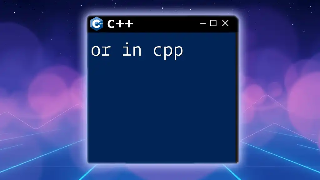 Using "Or" in CPP: A Quick Guide to Logical Operators