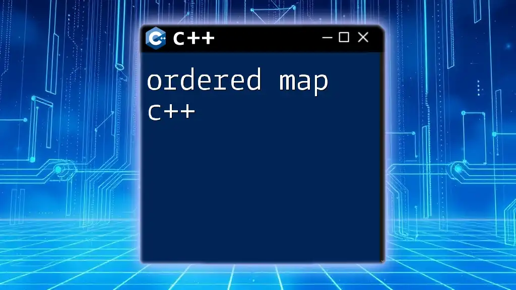 Mastering Ordered Map in C++: A Quick Guide