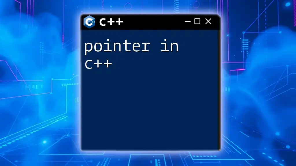 Mastering Pointers in C++: A Quick Guide